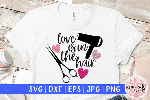 Love Is In The Hair – Love And Saloon SVG EPS DXF PNG SVG CoralCutsSVG 