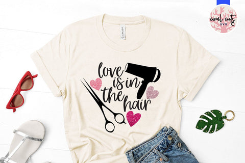 Love Is In The Hair – Love And Saloon SVG EPS DXF PNG SVG CoralCutsSVG 