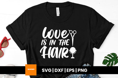 Love is in the hair, salon svg quote SVG Maumo Designs 