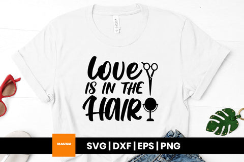 Love is in the hair, salon svg quote SVG Maumo Designs 