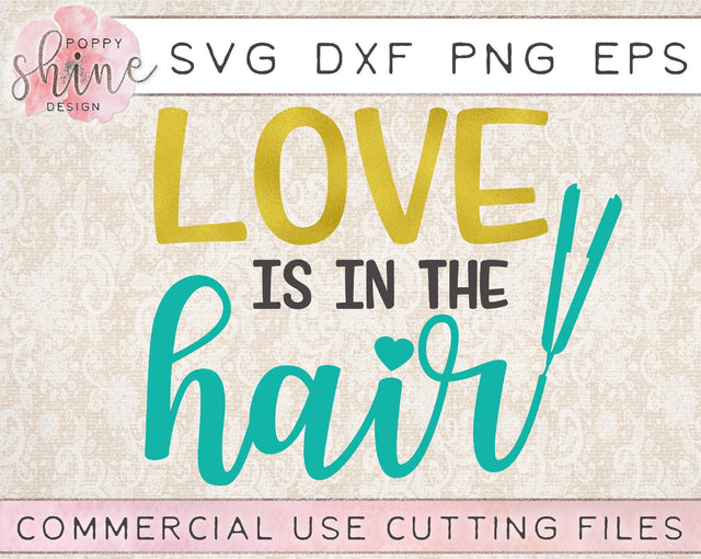 Love Is In The Hair SVG Poppy Shine Design 