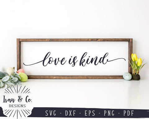 Love is Kind SVG Files | Farmhouse Sign | SVGs for Signs | Love SVG (919684310) SVG Ivan & Co. Designs 