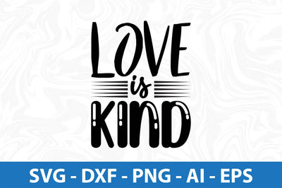 Love is Kind svg SVG orpitasn 