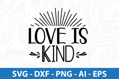 Love is Kind svg SVG orpitasn 