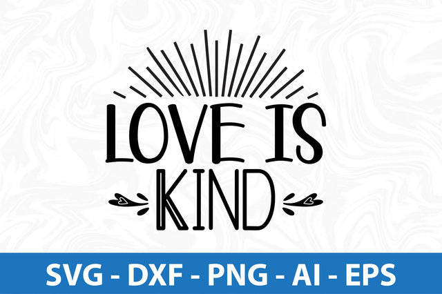 Love is Kind svg SVG orpitasn 