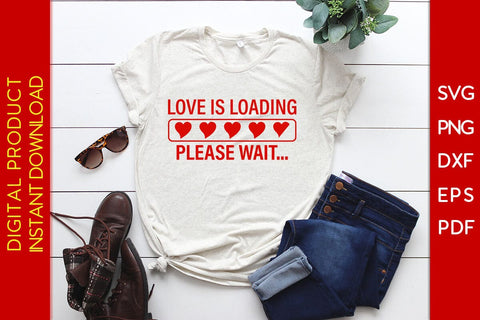 Love Is Loading Please Wait SVG PNG EPS Cut File SVG Creativedesigntee 