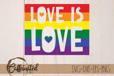 Love is Love SVG, LGBT SVG SVG Caffeinated SVGs 