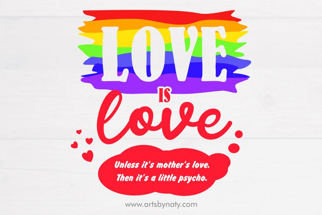 Love is love. Unless it's mother's love. SVG illustration. SVG Arts By Naty 