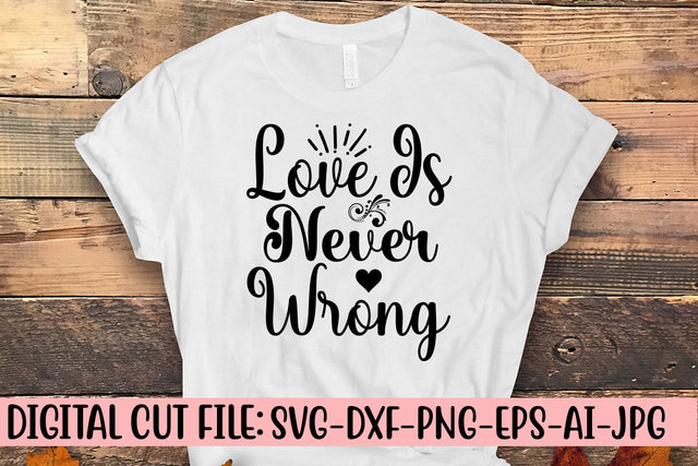 Love Is Never Wrong SVG Cut File SVG Syaman 