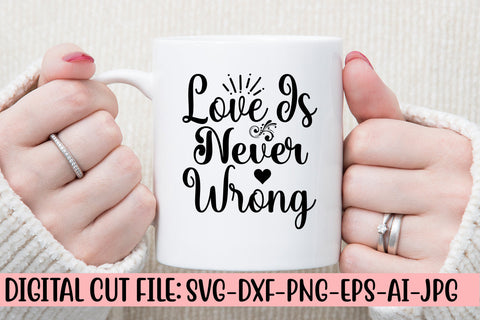 Love Is Never Wrong SVG Cut File SVG Syaman 
