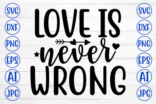 Love Is Never Wrong SVG Cut File SVG Syaman 