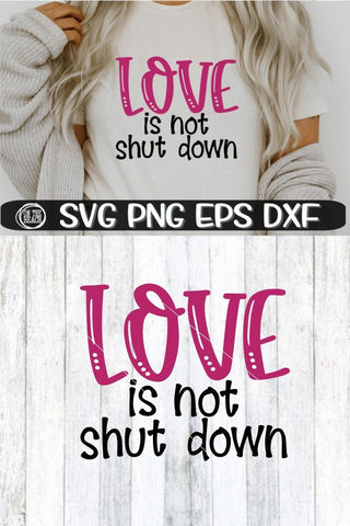 Love Is Not Shut Down- SVG PNG EPS DXF SVG On the Beach Boutique 