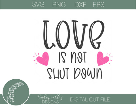 Love Is Not Shutdown Quarantine SVG|Funny Quarantine SVG|Funny Valentines SVG SVG Linden Valley Designs 