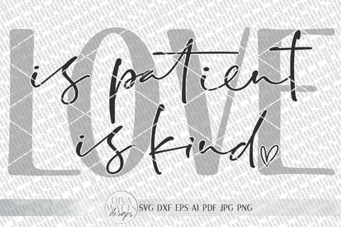 Love Is Patient Love Is Kind SVG | Modern Farmhouse Sign SVG | Romantic SVG | dxf and more SVG Diva Watts Designs 