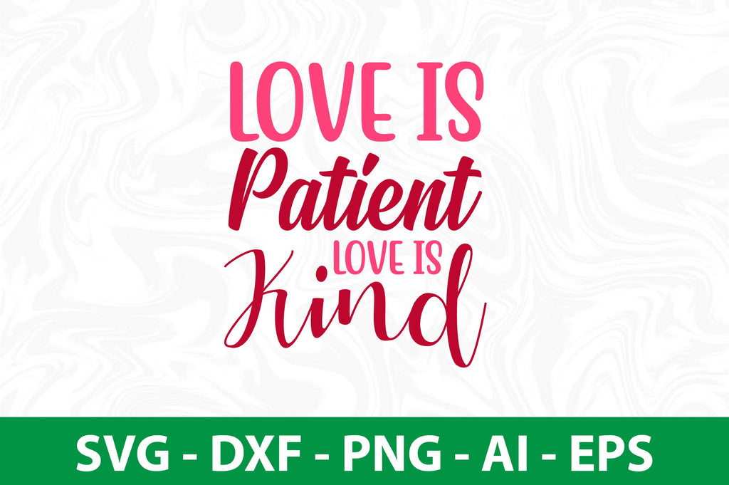 Love is Patient Love is Kind- svg - So Fontsy