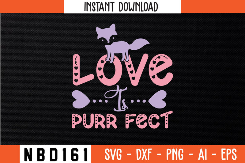 love is purr fect Svg Design SVG Nbd161 