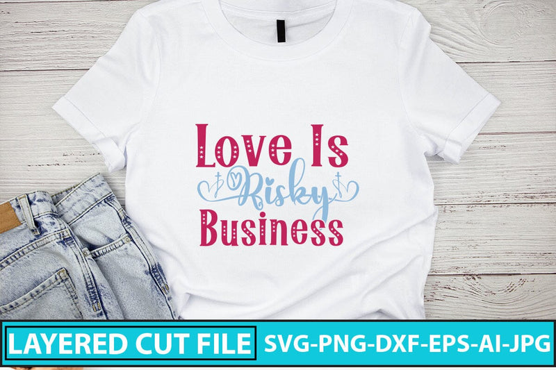 Love Is Risky Business SVG Cut File - So Fontsy