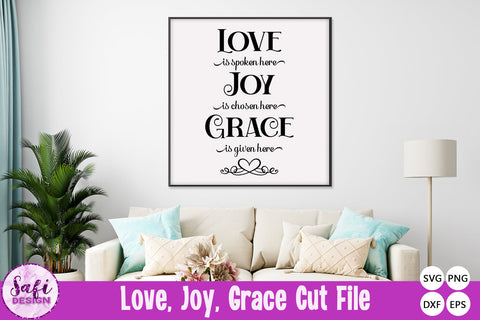 Love is Spoken, Joy is Chosen, Grace is Given Here Cut File SVG Safi Design 