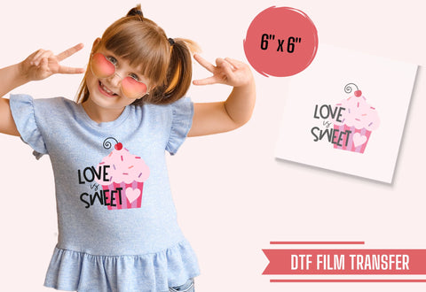 Love Is Sweet DTF Transfer Physical So Fontsy Direct to Film Transfer Shop 6x6