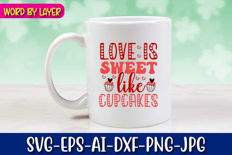 love is sweet like cupcakes Svg SVG Blessedprint 
