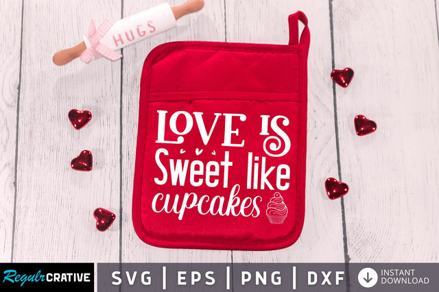 Love is sweet like cupcakes SVG SVG Regulrcrative 