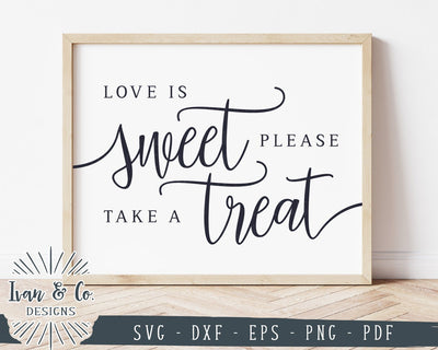 Love is Sweet Please Take a Treat SVG Files | Wedding SVG | Dessert Table | Commercial Use | Cricut | Silhouette | Cut Files (1014573663) SVG Ivan & Co. Designs 