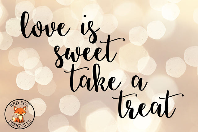 Love Is Sweet Please Take A Treat SVG PNG DXF | Wedding File SVG RedFoxDesignsUS 