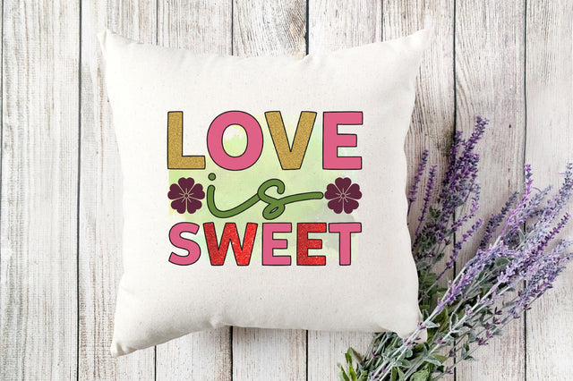 Love is sweet Sublimation Sublimation SVGista 