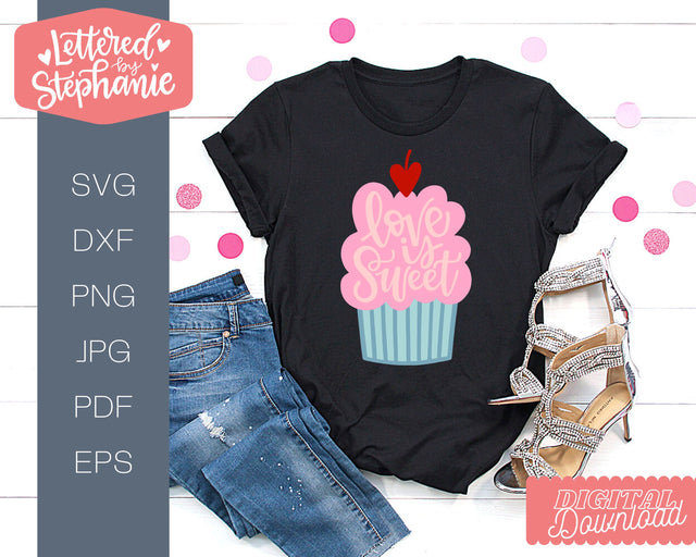 Love is sweet svg, cupcake svg, cute valentines svg SVG Lettered by Stephanie 