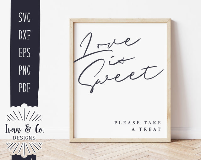 Love is Sweet SVG Files | Please Take a Treat Svg | Wedding Svg | Dessert Table Svg | Commercial Use | Digital Cut Files (1168887608) SVG Ivan & Co. Designs 