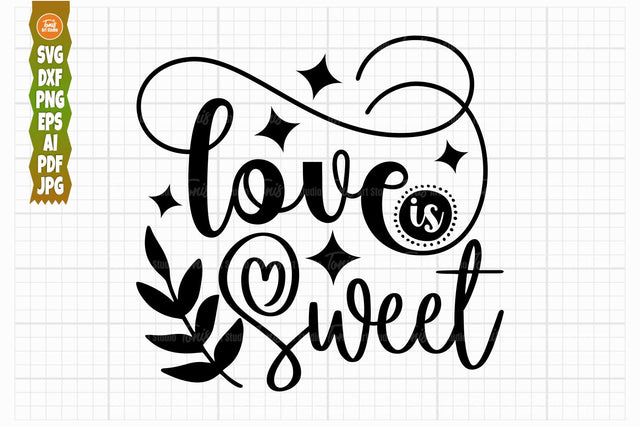 Love Is Sweet - Svg, Png, Dxf, Eps, Ai - Wedding Sign Svg - Cut File - Digital Download SVG TonisArtStudio 