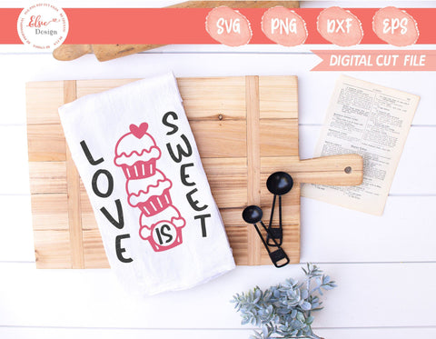 Love Is Sweet - SVG, PNG, DXF, EPS SVG Elsie Loves Design 