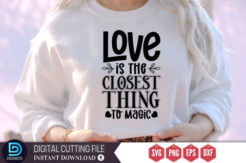 Love is the closest thing to magic SVG SVG DESIGNISTIC 