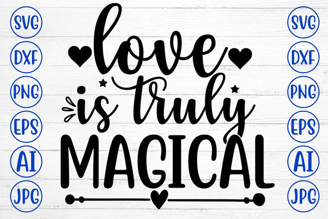 LOVE IS TRULY MAGICAL SVG Cut File SVG Syaman 