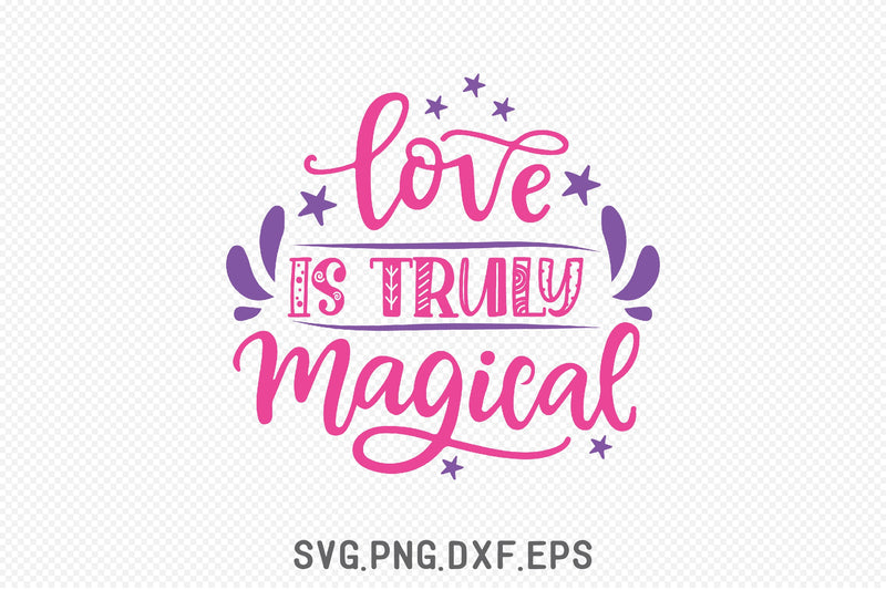Love Is Truly Magical SVG SVG Creativeart88 