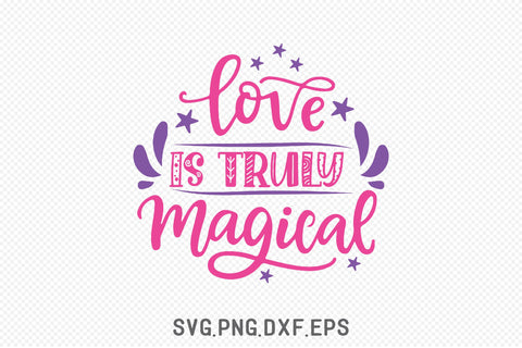 Love Is Truly Magical SVG SVG Creativeart88 