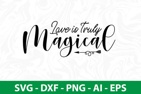 Love is Truly Magical svg SVG nirmal108roy 