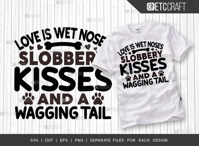 Love Is Wet Noses Slobbery Kisses And A Wagging Tail SVG Cut File | Dog Svg | Dog Lover Svg | Dog Bandana Svg | Dog Mom Svg | Dog Life Svg | Dogs Quote Design SVG ETC Craft 