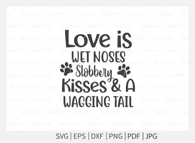 Love is wet noses slobbery kisses and a wagging tail svg, Dogs SVG, Dog Bandana SVG , Dog Life svg, Dog Bandana Designs, Dog Mom Svg SVG Dinvect 
