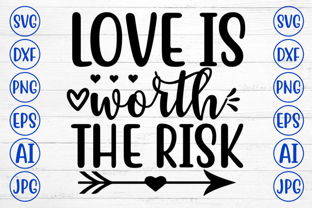 LOVE IS WORTH THE RISK SVG Cut File SVG Syaman 