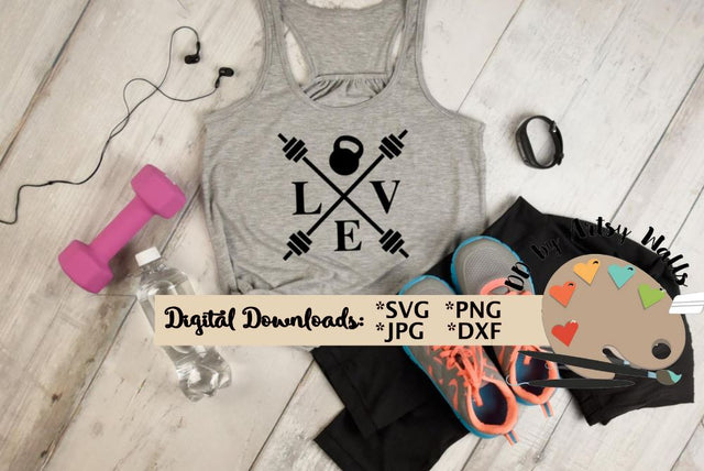 LOVE kettlebell barbells svg dxf - Workout tank - gym shirt quote SVG The Artsy Spot 