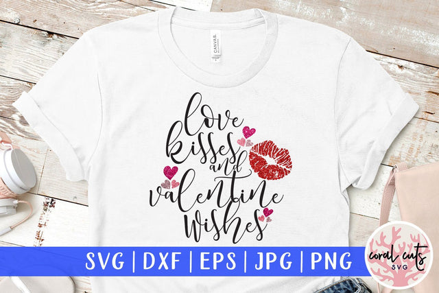Love Kisses And Valentine Wishes – Love And Valentine SVG EPS DXF PNG SVG CoralCutsSVG 
