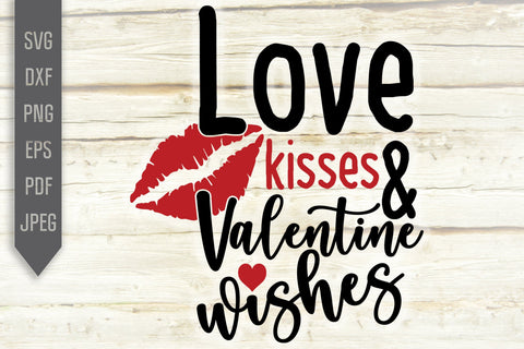 Love Kisses And Valentine Wishes Svg. Happy Valentine's Day Svg. Valentine's Day Svg. Digital Download Cut File. Dxf, Eps, Png Cutting Files SVG Mint And Beer Creations 