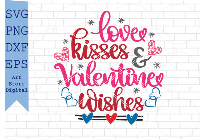 Love Kisses and Valentine Wishes Svg, Valentine Svg, Png, Dxf, Eps Cut Files SVG Artstoredigital 