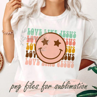 Love like Jesus PNG, Christian Easter, Easter Digital Design Download, Religious Easter Sublimation, Jesus Png, Bible Verse Sublimation PrintingLife 