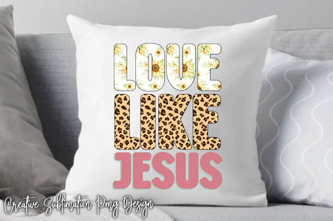 Love Like Jesus Sublimation Creativeart88 