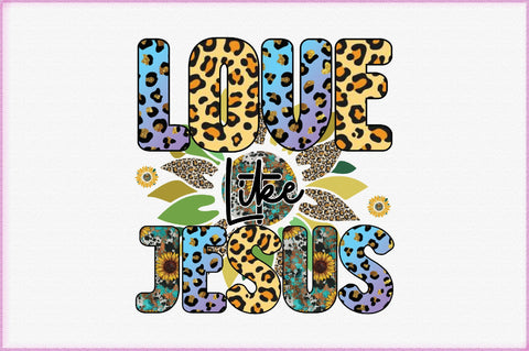 Love Like Jesus Sublimation Creativeart88 