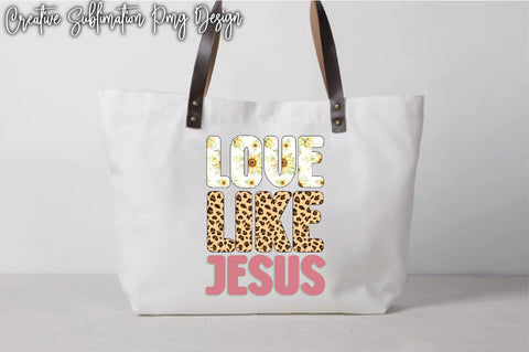 Love Like Jesus Sublimation Creativeart88 