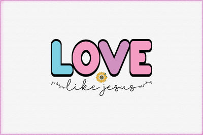 Love Like Jesus Sublimation Creativeart88 