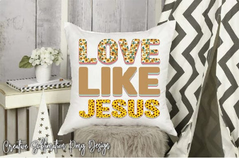 Love Like Jesus Sublimation Creativeart88 
